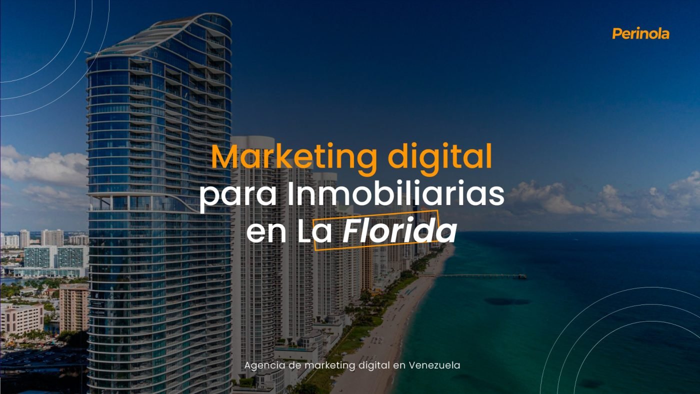 Estrategias de-marketing digital para inmobiliarias en Florida